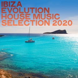 Ibiza Evolution House Music Selection 2020