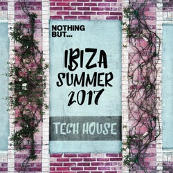 Nothing But... Ibiza Summer 2017 Tech House