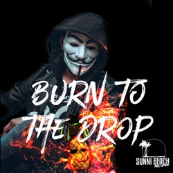Burn to the Drop