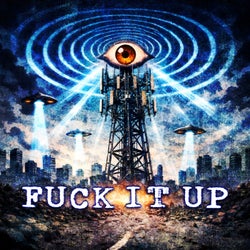 FUCK IT UP