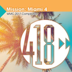 Mission: Miami 4 (WMC 2017 Compilation)