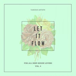 Let It Flow (For All Deep-House Lovers), Vol. 4