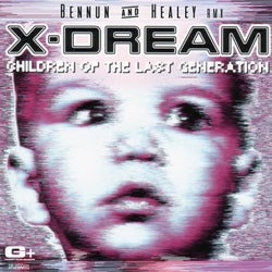 X-Dream "Children Of The Last Generation" Bennun & Healey Remix