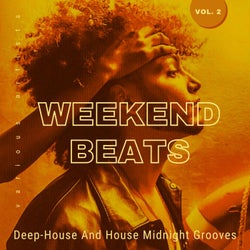 Weekend Beats (Deep-House And House Midnight Grooves), Vol. 2