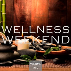 Wellness Weekend, Vol. 2 (Calm Music For Your Body & Your Soul)