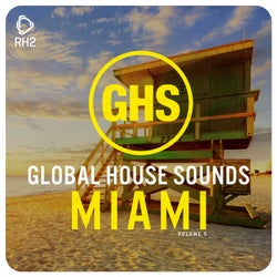 Global House Sounds - Miami Vol. 5