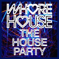Whore House The House Party