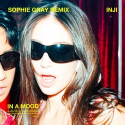 IN A MOOD (Sophie Gray Remix)