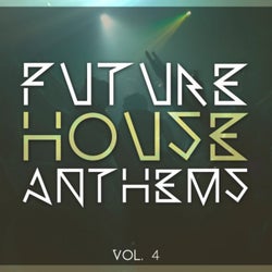 Future House Anthems, Vol. 4
