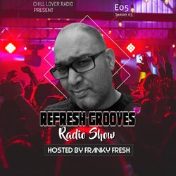 ReFresh Grooves Radio Show E05 S3