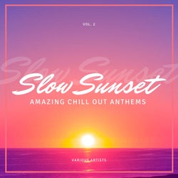 Slow Sunset (Amazing Chill out Anthems), Vol. 2