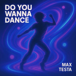 DO YOU WANNA DANCE