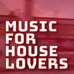 Music for House Lovers