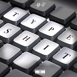 TYPE SHIT (A WAY OUT)