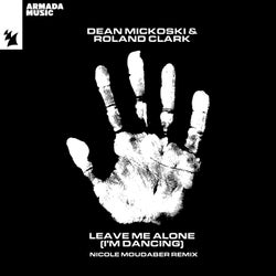 Leave Me Alone (I'm Dancing) - Nicole Moudaber Remix