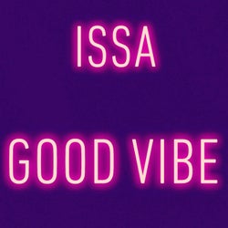 ISSA GOOD VIBE (ONLY GOOD VIBES)