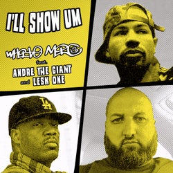 I'll Show Um (feat. Andre The Giant & Lesk One)