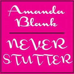 Never Stutter feat. Amanda Blank