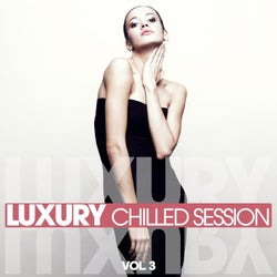 Luxury Chilled Session, Vol. 3