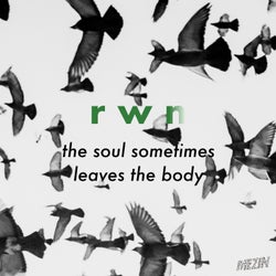 The Soul Sometimes Leaves The Body
