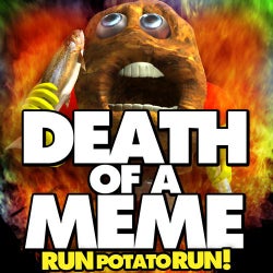 Death Of A Meme (Run Potato Run!) - Single