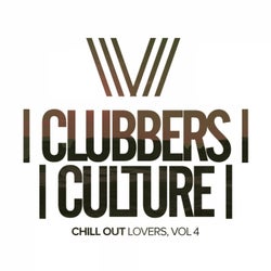 Clubbers Culture: Chill Out Lovers, Vol.4