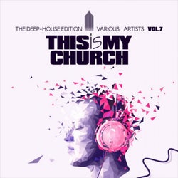 This Is My Church, Vol. 7 (The Deep-House Edition)