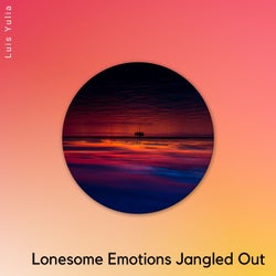 Lonesome Emotions Jangled Out
