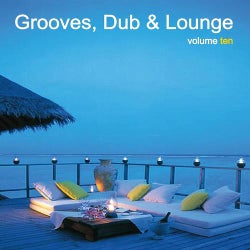 Grooves, Dub & Lounge Vol. 10