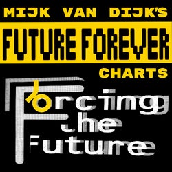 Mijk van Dijk’s Future Forever Charts