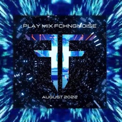 PLAY MIX FckngNoise [August 2022]