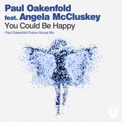 You Could Be Happy - Paul Oakenfold Future House Mix