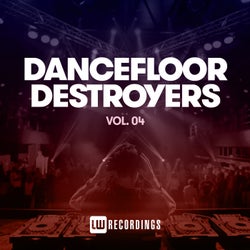 Dancefloor Destroyers, Vol. 04