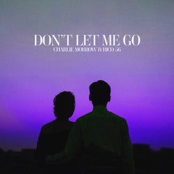 Don't Let Me Go (Extended Mix)