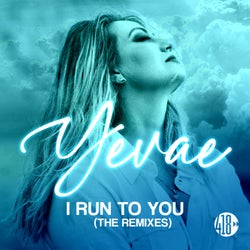 I Run To You (The Remixes)
