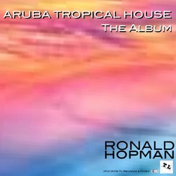 Aruba Tropical House: The Album
