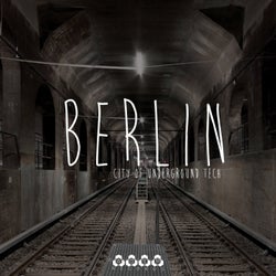 Berlin - City Of Underground Tech