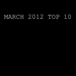Cosmic's March 2012 Top 10