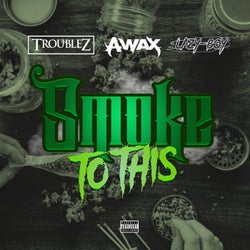 Smoke to this (feat. A-Wax & Lazy Boy)