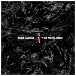 Oiled Machine (Theo Moral Remix)