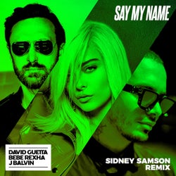 Say My Name (feat. Bebe Rexha & J Balvin) [Sidney Samson Remix]