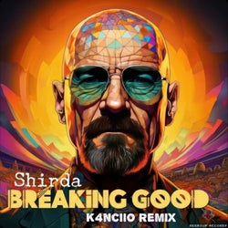 Breaking Good (K4Nciio Remix)