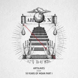 Artslaves Present 10 Years Of Moan Part 1