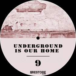 Underground Is Our Home, Vol. 9