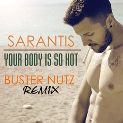 Your Body Is So Hot (Buster Nutz Remix)