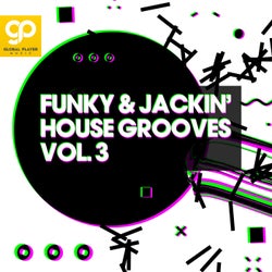 Funky & Jackin' House Grooves, Vol. 3