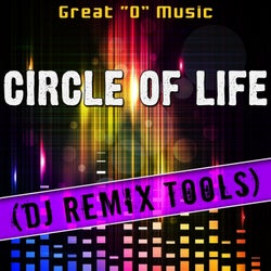 Circle of Life (DJ Remix Tools)