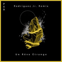Un Rêve Étrange (Rodriguez Jr. Remix)