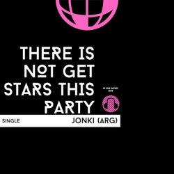 There Is Not Get Stars This Party