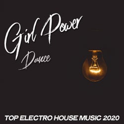 Girl Power Dance (Top Electro House Music 2020)